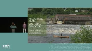 Using Data to Protect Traditional Lifeways - posit::conf(2023)
